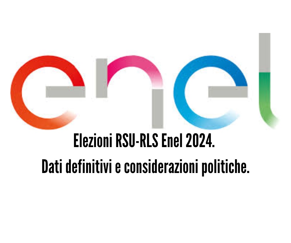 Elezioni RSU-RLS Enel 2024. Dati definitivi e considerazioni politiche.